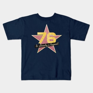 76th Birthday Gifts - 76 Years old & Already a Legend Kids T-Shirt